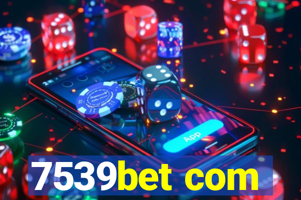 7539bet com